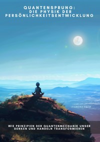 Quantensprung:  Die Physik der  Persönlichkeitsentwicklung - Leonora Zach - ebook