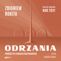Odrzania. Podróż po Ziemiach Odzyskanych - Zbigniew Rokita - ebook + audiobook