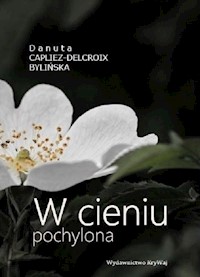 W cieniu pochylona - Capliez-Delcroix Bylińska Danuta - książka