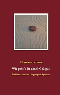 Wie geht´s dir denn? Gell gut! - Nikolaus Lehnen - ebook