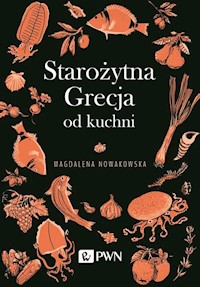 Starożytna Grecja od kuchni - Magdalena Nowakowska - książka