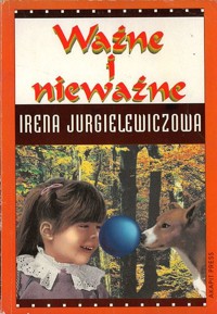 Ważne i nieważne - Irena Jurgielewiczowa - ebook