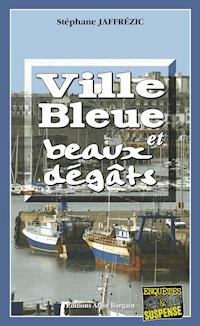 Ville bleue et beaux-dégâts - Stéphane Jaffrezic - ebook