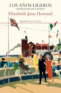 Los años ligeros. Crónicas de los Cazalet 1 - Elizabeth Jane Howard - ebook