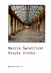 Muzyka środka - Marcin Świetlicki - ebook