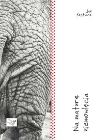 Na maturę niemowlęcia - Kostwicz Jan - książka