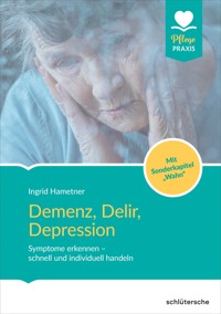 Demenz, Delir, Depression - Ingrid Hametner - ebook