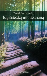 Idę ścieżką mi znaną - Paweł Paczkowski - książka