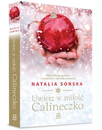 Uwierz w miłość, Calineczko - Sońska Natalia - ebook + książka