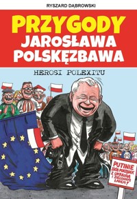 Przygody Jarosława Polskęzbawa 3. Herosi Polexitu - Dąbrowski Ryszard - książka