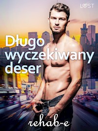 Długo wyczekiwany deser – gejowska erotyka - - Rehab-E - ebook + audiobook