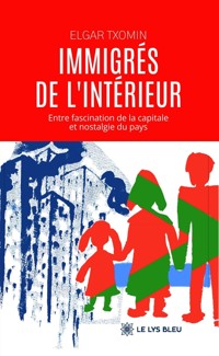 Immigrés de l’intérieur - Elgar Txomin - ebook