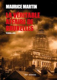 La véritable affaire de Bruxelles - Maurice Martin - ebook