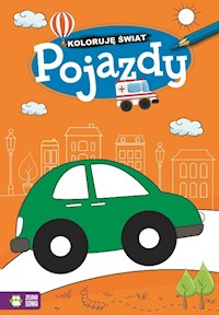 Koloruję świat Pojazdy - zbiorowa praca - książka