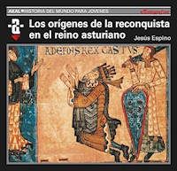 Los orígenes de la Reconquista y el reino asturiano - Jesús Espino Nuño - ebook