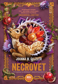 Necrovet. Pielęgnacja zwierząt (nie)ożywionych - Joanna W. Gajzler - ebook + audiobook