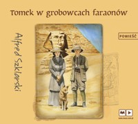 Tomek w grobowcach faraonów - Alfred Szklarski - ebook + audiobook + książka