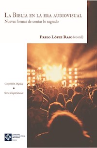 La Biblia en la era audiovisual - Pablo López Raso - ebook