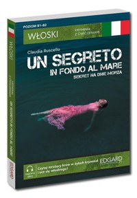 Włoski Kryminał z ćwiczeniami Un segreto in fondo al mare Sekret na dnie morza - Claudia Ruscello - książka