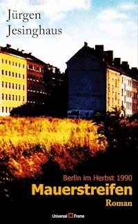Mauerstreifen - Jürgen Jesinghaus - ebook