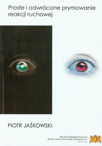 Proste i odwrócone prymowanie reakcji ruchowej - Jaśkowski Piotr - książka