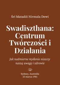 Swadiszthana: Centrum Twórczości i Działania - Śri Matadźi Nirmala Dewi - darmowy ebook