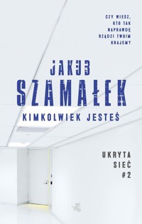 Kimkolwiek jesteś ukryta sieć Tom 2 (wyd. kieszonkowe) - Jakub Szamałek - książka