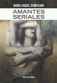 Amantes seriales - María Raquel Bonifacino - ebook
