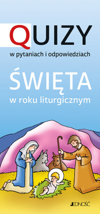 Quizy w pytaniach i odpowiedziach. Święta w roku liturgicznym -  - książka