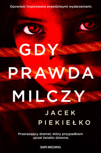Gdy prawda milczy - Piekiełko Jacek - ebook + audiobook + książka