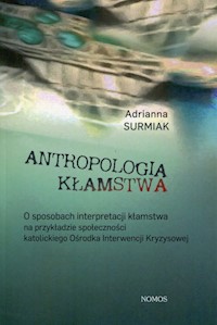 Antropologia kłamstwa - Surmiak Adrianna - książka