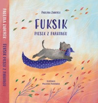 Fuksik. Piesek z parkingu - Zaborek Paulina - książka
