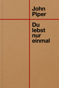 Du lebst nur einmal - Piper John - ebook