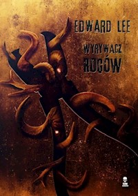 Wyrywacz rogów - Edward Lee - ebook + książka