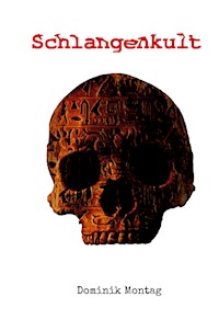 Schlangenkult - Dominik Montag - ebook