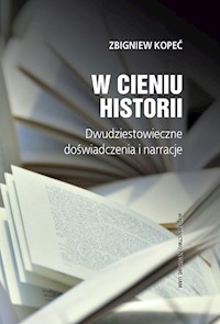W cieniu historii - Kopeć Zbigniew - książka