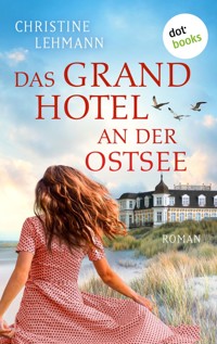 Das Grand Hotel an der Ostsee - Christine  Lehmann - ebook