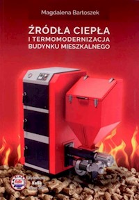 Żródła ciepła i termomodernizacja budynku mieszkalnego - Bartoszek Magdalena - książka