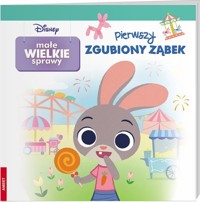 Disney Małe Wielkie Sprawy Pierwszy Zgubiony Ząbek -  - książka