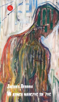 W końcu nauczyć się żyć - Derrida Jacques - ebook + książka