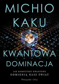 Kwantowa dominacja - Michio Kaku - książka
