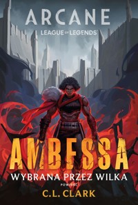 Arcane League of Legends: Ambessa. Wybrana przez wilka - C. L. Clark - książka