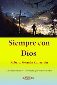 Siempre con Dios - Roberto Zuriarrain Germán - ebook