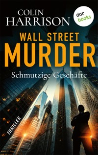 Wall Street Murder – Schmutzige Geschäfte - Colin Harrison - ebook