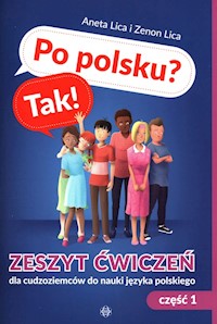 Po polsku? Tak! Zeszyt ćwiczeń dla cudzoziemców do nauki języka polskiego Część 1 - Lica Aneta, Lica Zenon - książka