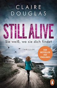 STILL ALIVE - Sie weiß, wo sie dich findet - Claire Douglas - ebook