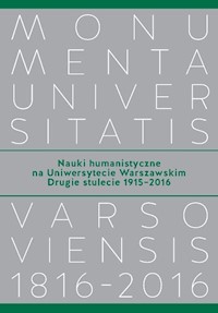 Nauki humanistyczne na Uniwersytecie Warszawskim Drugie stulecie (1915-2016) -  - książka