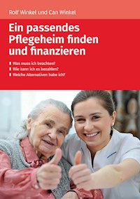 Ein passendes Pflegeheim finden und finanzieren - Rolf Winkel - ebook