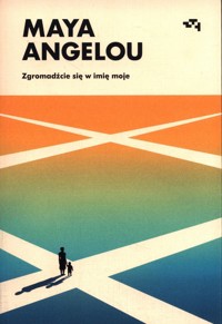 Zgromadźcie się w imię moje - Angelou Maya - ebook + książka