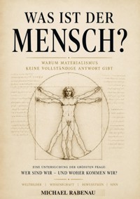Was ist der Mensch? - Michael Rabenau - ebook